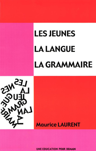 Les jeunes, la langue, la grammaire : Tome 2, Orthographe grammaticale, Expression du temps, conjugaison