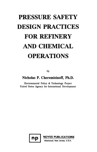 Pressure Safety Design Practices for Refinery and Chemical Operations