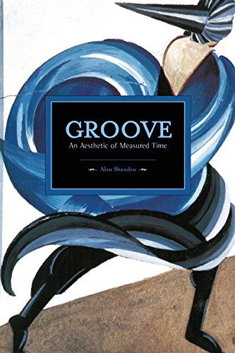 Groove: An Aesthetic of Measured Time