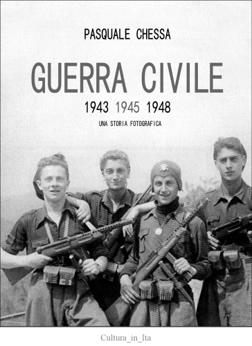 Guerra civile 1943-1945-1948. Una storia fotografica