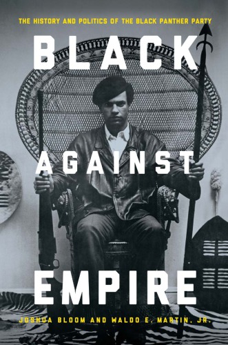 Black against Empire: The History and Politics of the Black Panther Party