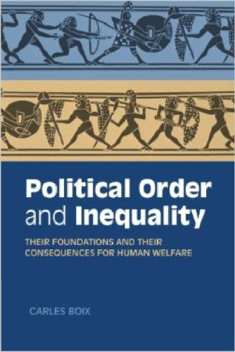 Political Order and Inequality: Their Foundations and their Consequences for Human Welfare