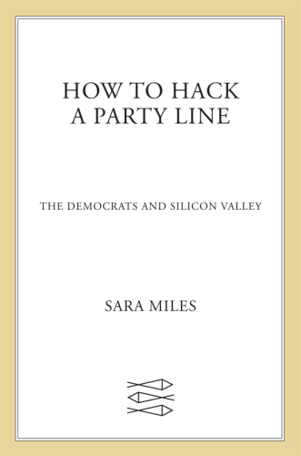 How to hack a party line: the Democrats and Silicon Valley