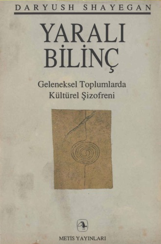 Yaralı bilinç : geleneksel toplumlarda kültürel şizofreni