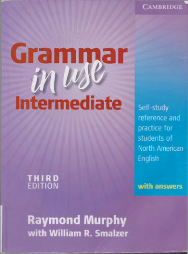 Grammar in Use Intermediate: Self-study Reference and Practice for Students of North American English - with Answers