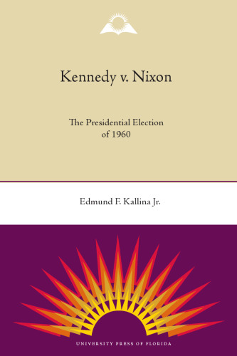 Kennedy v. Nixon: The Presidential Election of 1960