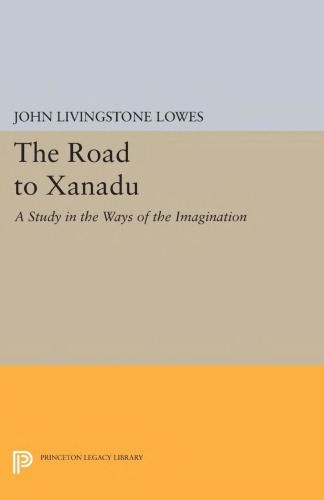 The Road to Xanadu: A Study in the Ways of the Imagination