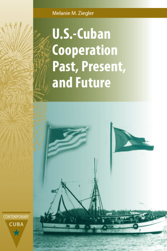 U.S.-Cuban Cooperation Past, Present, and Future