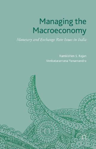 Managing the Macroeconomy: Monetary and Exchange Rate Issues in India