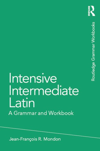 Intensive Intermediate Latin: A Grammar and Workbook