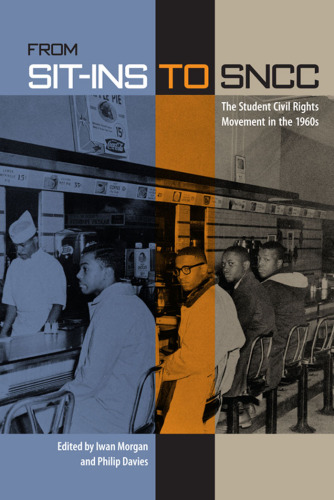 From Sit-ins to SNCC: The Student Civil Rights Movement in the 1960s