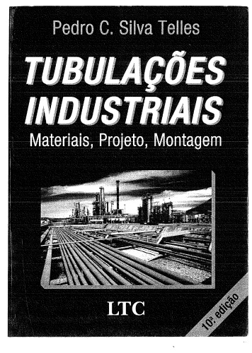 Tubulações Industriais. Materiais, Projeto, Montagem