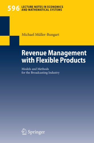 Revenue Management with Flexible Products: Models and Methods for the Broadcasting Industry