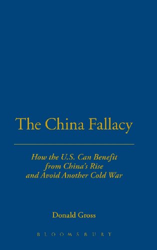 The China Fallacy: How the U.S. Can Benefit from China's Rise and Avoid Another Cold War