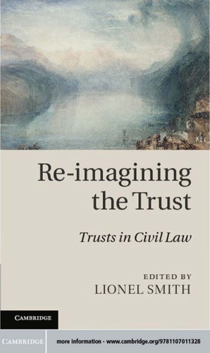 Re-imagining the Trust: Trusts in Civil Law