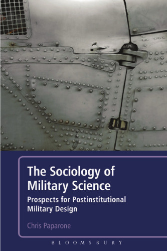 The Sociology of Military Science: Prospects for Postinstitutional Military Design