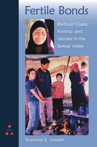 Fertile Bonds: Bedouin Class, Kinship, and Gender in the Bekaa Valley