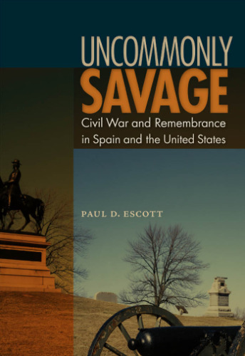 Uncommonly Savage: Civil War and Remembrance in Spain and the United States