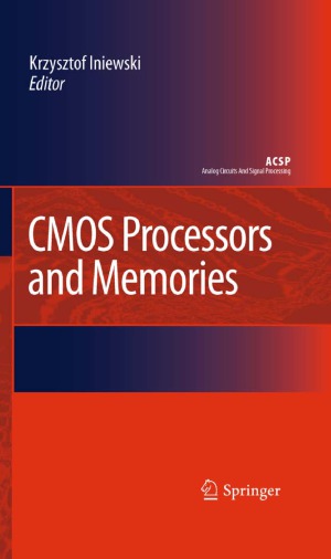 CMOS Processors and Memories (Analog Circuits and Signal Processing)