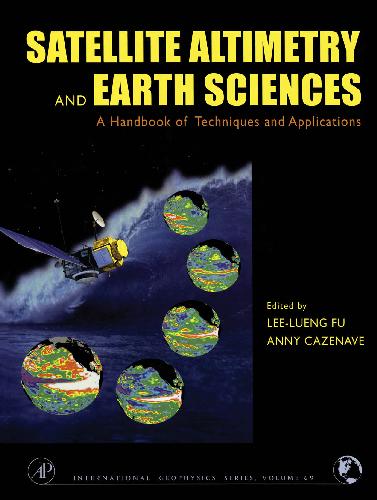 Satellite Altimetry and Earth Sciences: A Handbook of Techniques and Applications