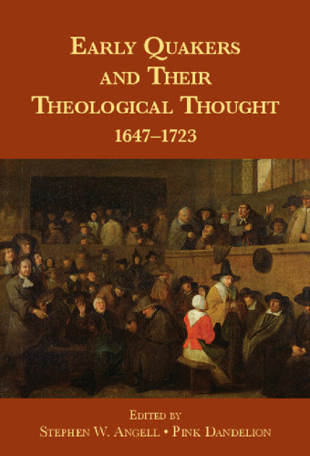 Early Quakers and Their Theological Thought: 1647-1723