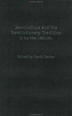 Revolutions and the Revolutionary Tradition In the West 1560-1991