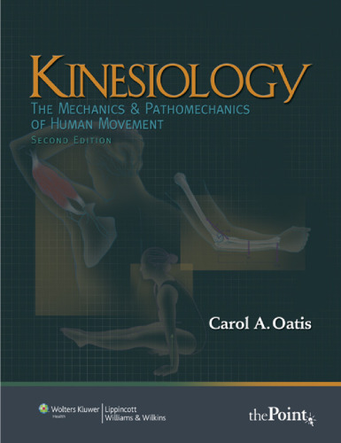 Kinesiology: The Mechanics and Pathomechanics of Human Movement