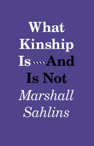 What Kinship Is—And Is Not