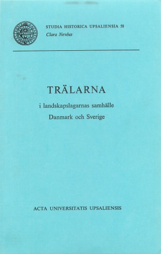 Trälarna i landskapslagarnas samhälle Danmark och Sverige