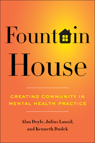 Fountain House: Creating Community in Mental Health Practice