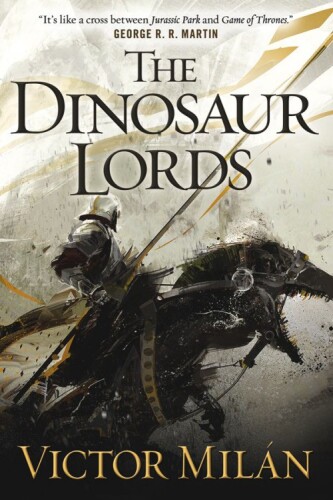 The Dinosaur Lords: A Novel