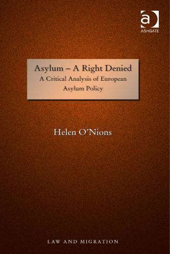 Asylum - A Right Denied: A Critical Analysis of European Asylum Policy