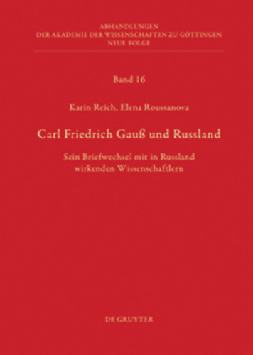 Carl Friedrich Gauss Und Russland: Sein Briefwechsel Mit in Russland Wirkenden Wissenschaftlern