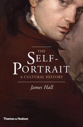 The Self-Portrait: A Cultural History