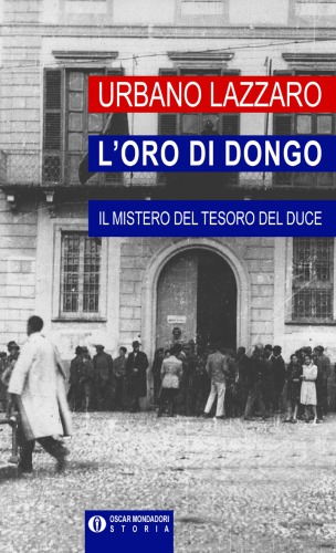 L'oro di Dongo. Il mistero del tesoro del Duce