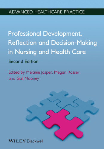 Professional development, reflection and decision-making in nursing and health care