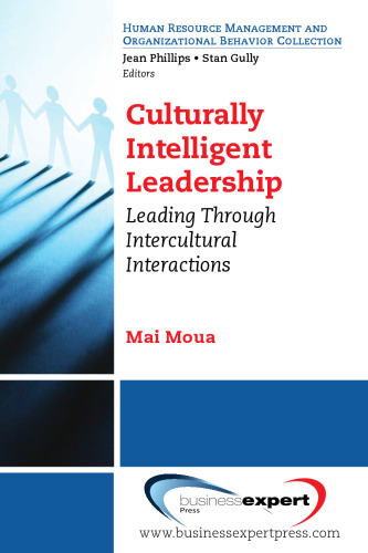 Culturally Intelligent Leadership: Essential Concepts to Leading and Managing Intercultural Interactions