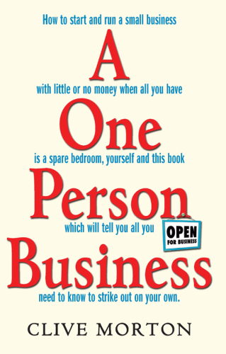 A One Person Business: How To Start A Small Business