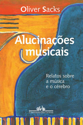 Alucinações Musicais - Relatos sobre a Música e o Cérebro