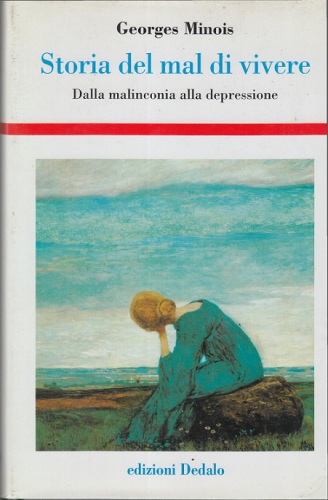 Storia del mal di vivere. Dalla malinconia alla depressione