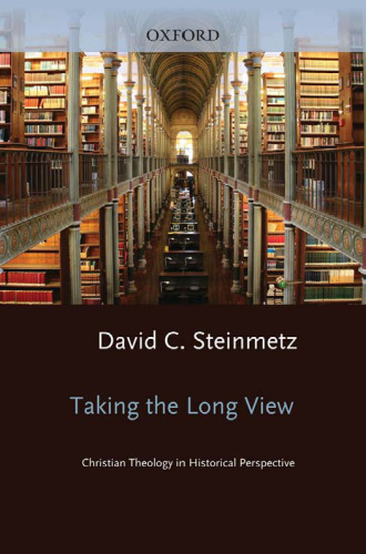 Taking the Long View: Christian Theology in Historical Perspective