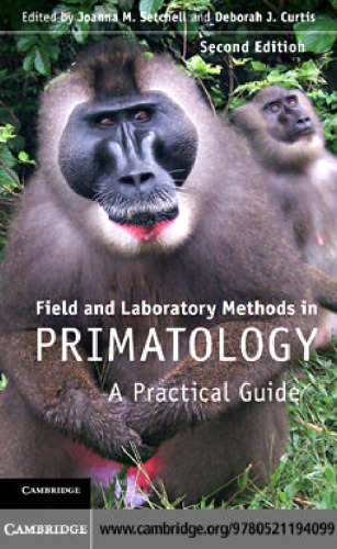 Field and Laboratory Methods in Primatology: A Practical Guide