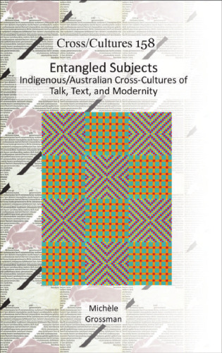 Entangled Subjects: Indigenous/Australian Cross-Cultures of Talk, Text, and Modernity