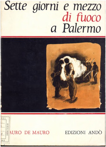 Sette giorni e mezzo di fuoco a Palermo