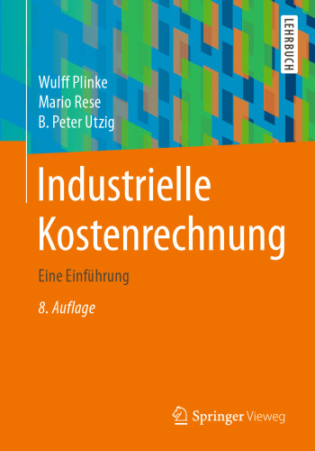 Industrielle Kostenrechnung: Eine Einführung