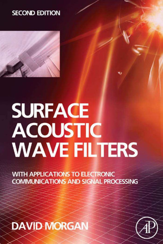 Surface Acoustic Wave Filters, Second Edition: With Applications to Electronic Communications and Signal Processing 