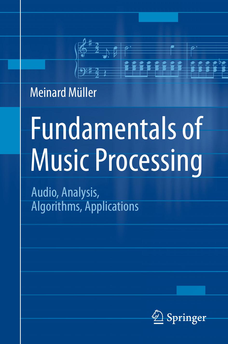Fundamentals of Music Processing: Audio, Analysis, Algorithms, Applications