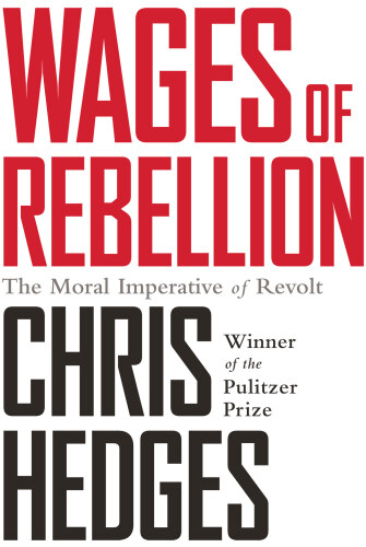 Wages of Rebellion: The Moral Imperative of Revolt