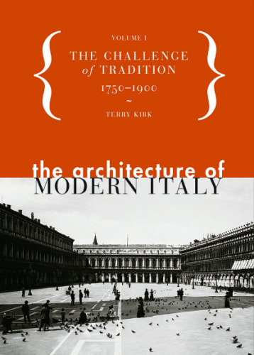 The Architecture of Modern Italy, Volume I: The Challenge of Tradition 1750-1900