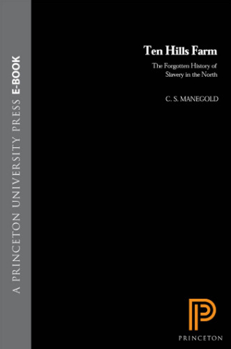 Ten Hills Farm: The Forgotten History of Slavery in the North